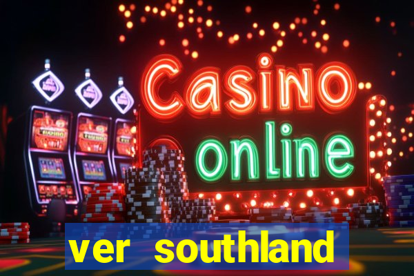 ver southland online gratis
